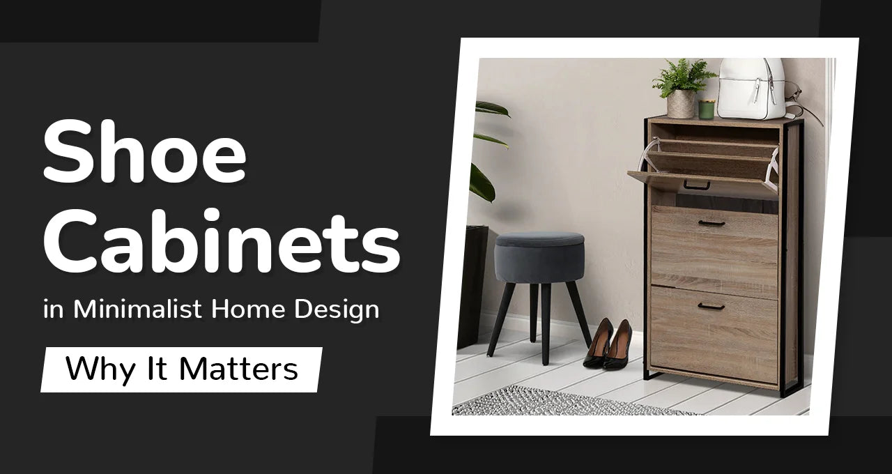 Shoe Cabinets in Minimalist Home Design - Why It Matters